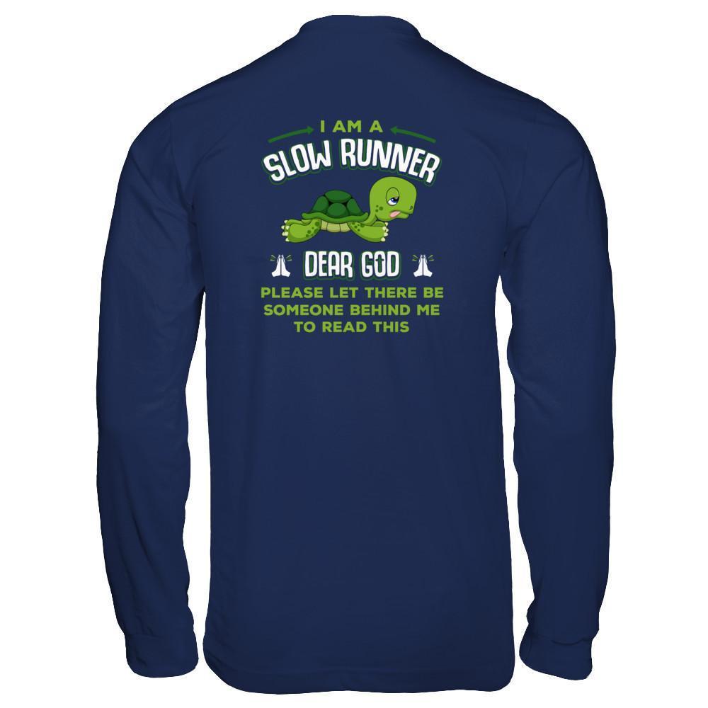 I Am A Slow Runner Dear God Please Let There Be Someone Behind Me To Read This T-Shirt & Tank Top | Teecentury.com