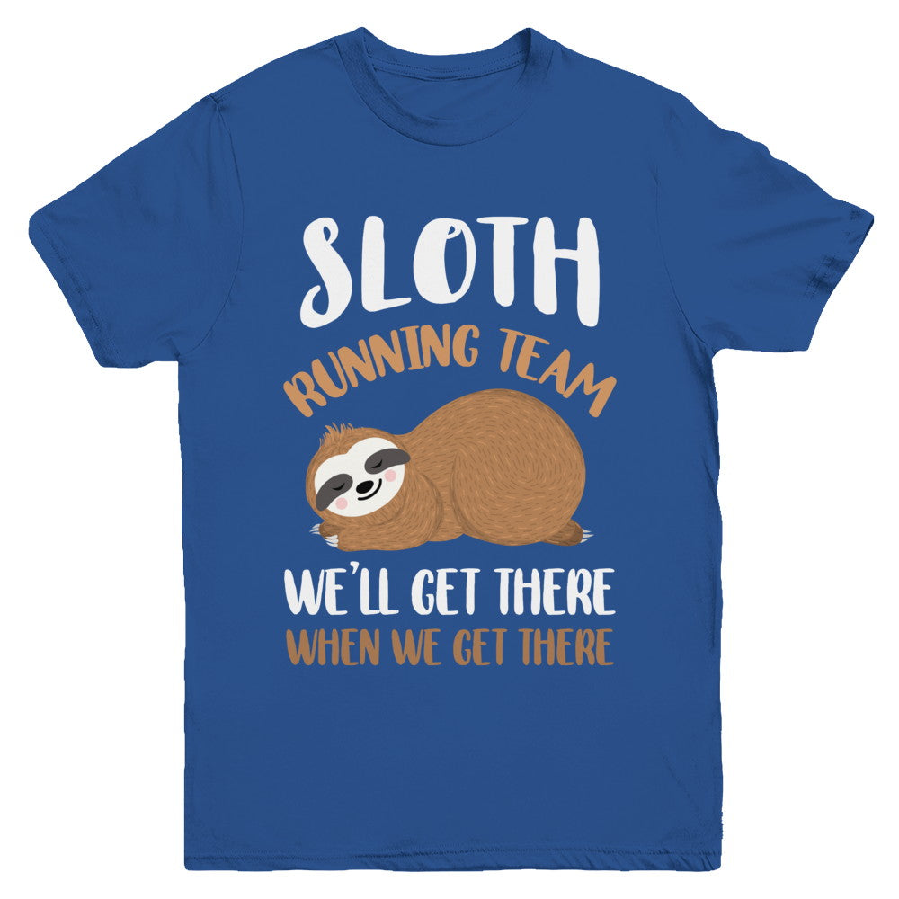 Sloth Running Team We'll Get There When We Get There Youth Youth Shirt | Teecentury.com