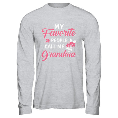 My Favorite People Call Me Grandma Mothers Day Gift T-Shirt & Hoodie | Teecentury.com