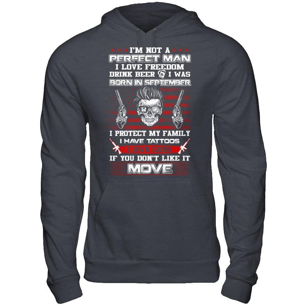 I'm Not A Perfect Man I Was Born In September Own Guns T-Shirt & Hoodie | Teecentury.com