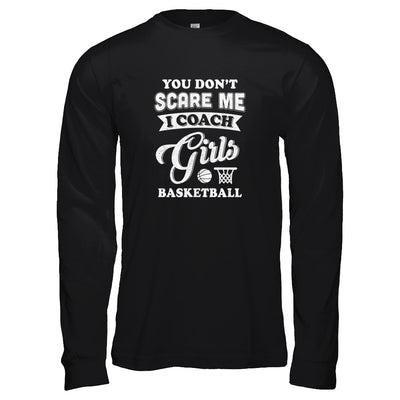 You Don't Scare Me I Coach Girls Basketball T-Shirt & Tank Top | Teecentury.com