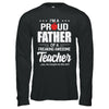 I'm A Proud Father From Awesome Teacher Daughter Dad T-Shirt & Hoodie | Teecentury.com