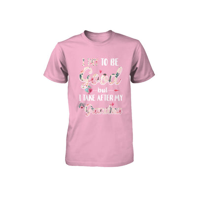 Toddler Kids I Try To Be Good But I Take After My Grandma Youth Youth Shirt | Teecentury.com