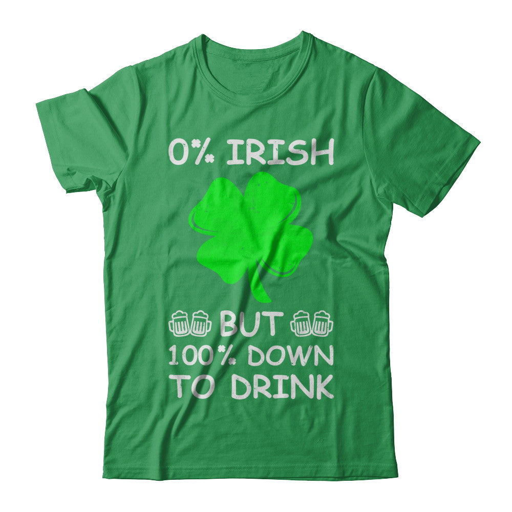 0% Irish 100% Down To Drink St Patrick's Day T-Shirt & Hoodie | Teecentury.com