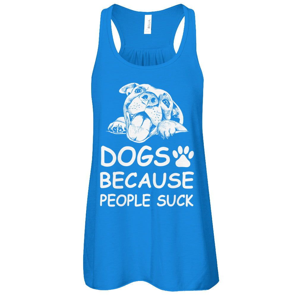 Dogs Because People Suck T-Shirt & Tank Top | Teecentury.com