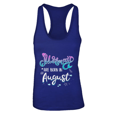 Mermaids Are Born In August Birthday Girl Gift T-Shirt & Tank Top | Teecentury.com