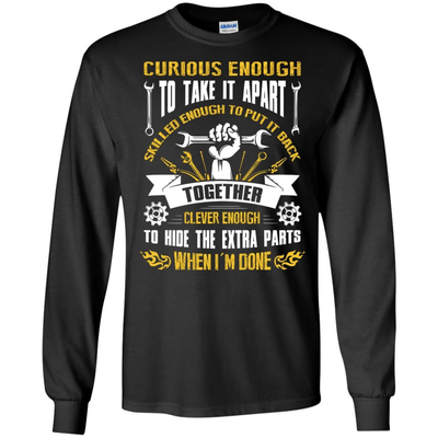 Curious Enough To Take It Apart Skilled Enough T-Shirt & Hoodie | Teecentury.com