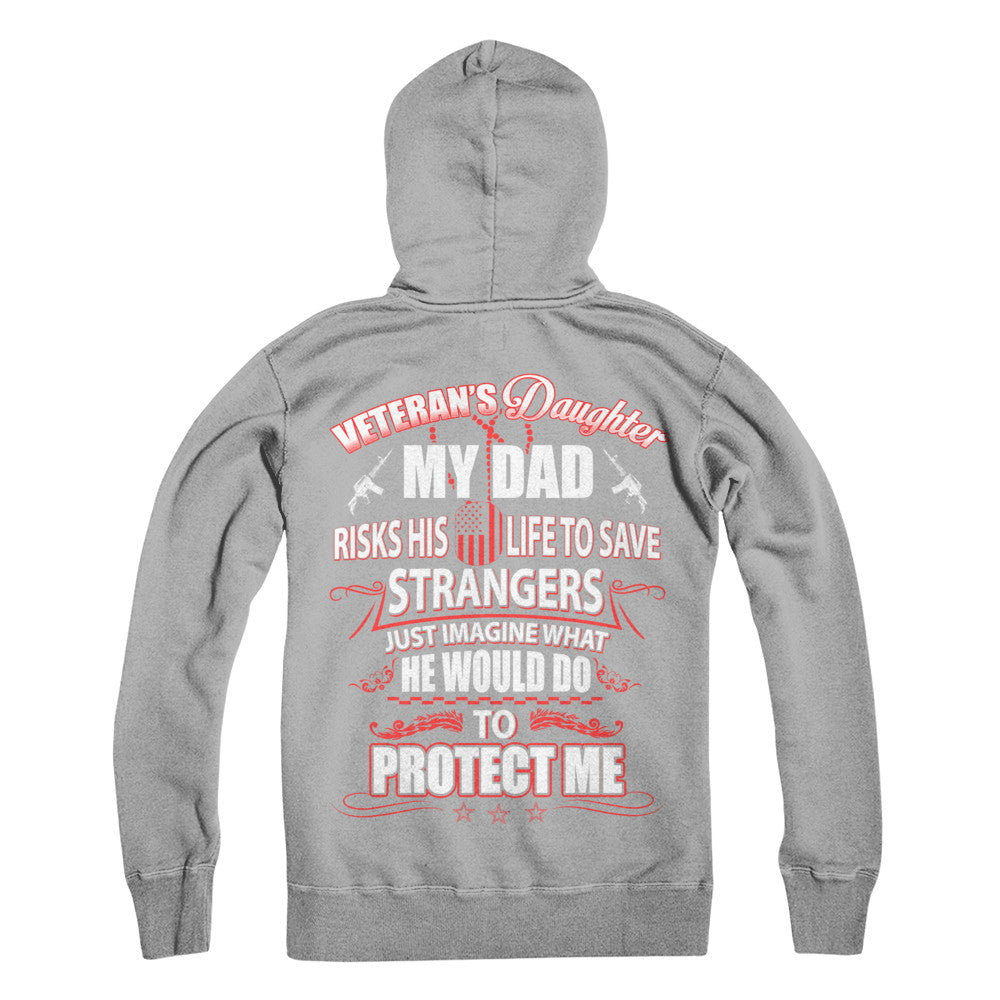 Veteran's Daughter My Dad Risks His Life To Save Strangers T-Shirt & Hoodie | Teecentury.com