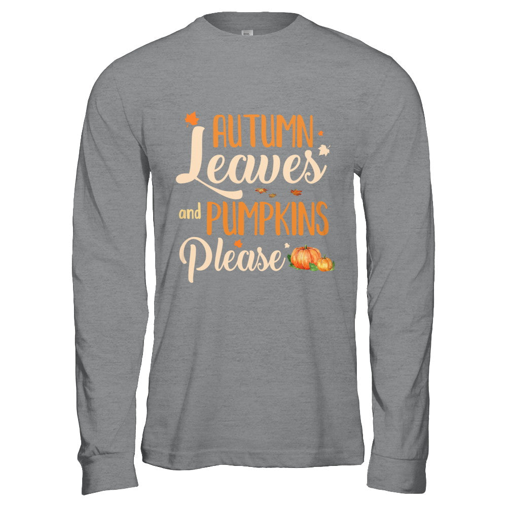 Autumn Leaves And Pumpkins Please T-Shirt & Hoodie | Teecentury.com