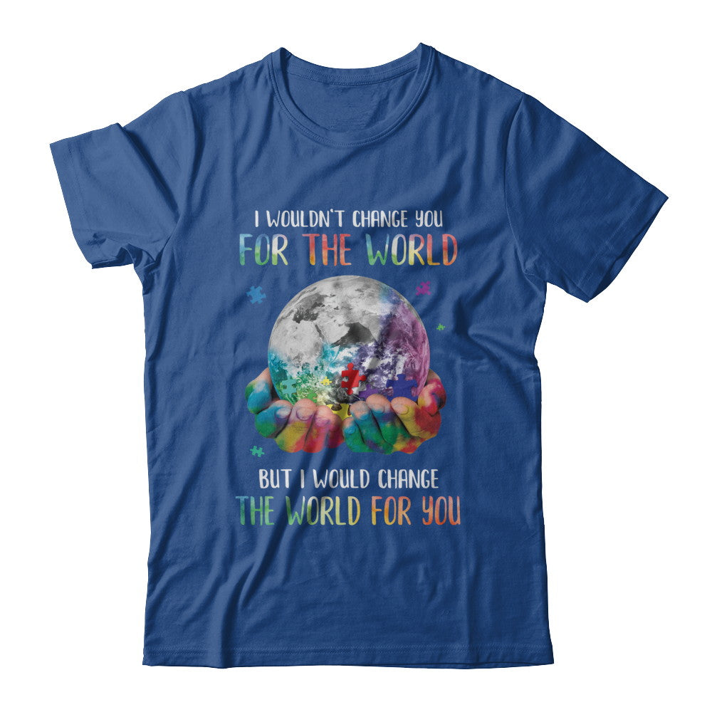 I Would Change The World For You Autism Awareness T-Shirt & Hoodie | Teecentury.com