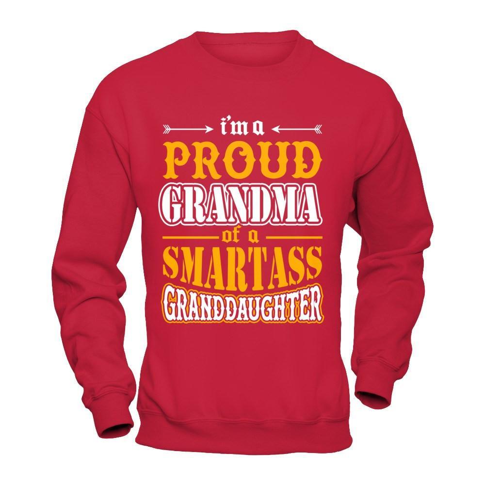 I'm A Proud Grandma Of A Smartass Granddaughter T-Shirt & Hoodie | Teecentury.com
