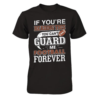 If You're Reading This You Can't Guard T-Shirt & Hoodie | Teecentury.com