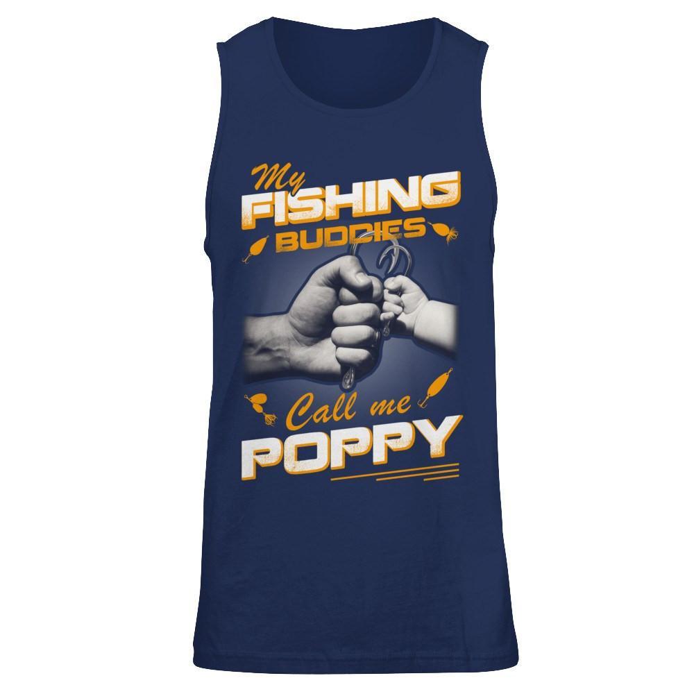 My Fishing Buddies Call Me Poppy T-Shirt & Hoodie | Teecentury.com