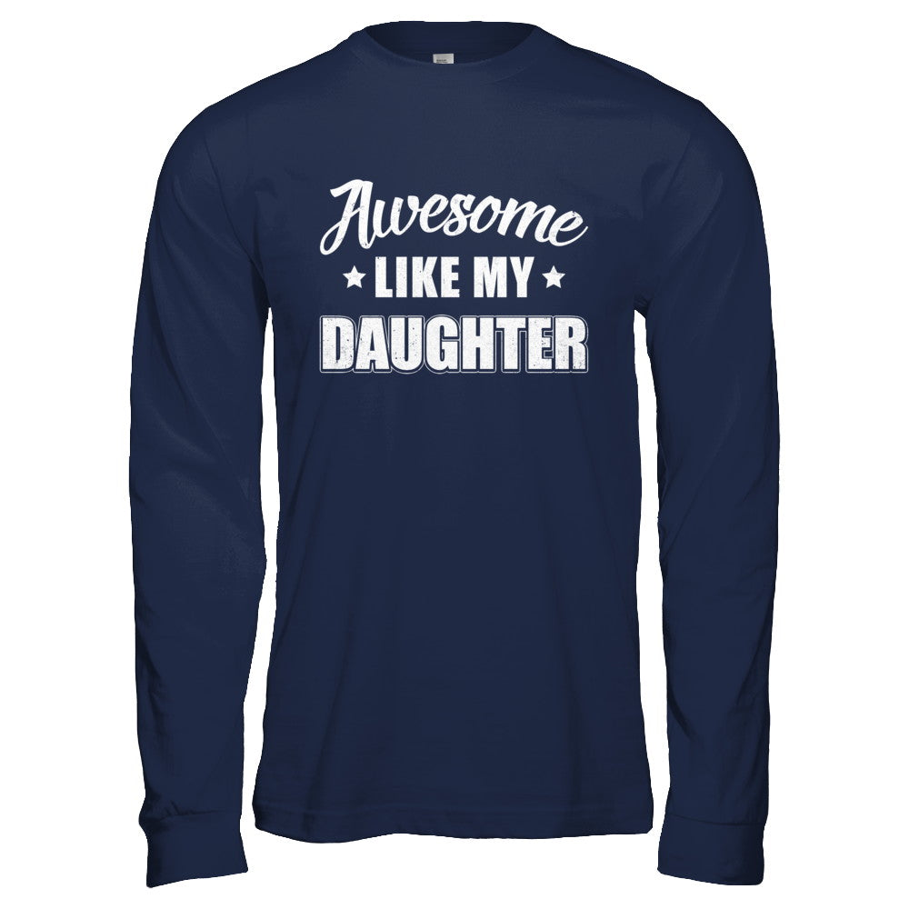 Awesome Like My Daughter Funny Fathers Mothers Day Gift T-Shirt & Hoodie | Teecentury.com