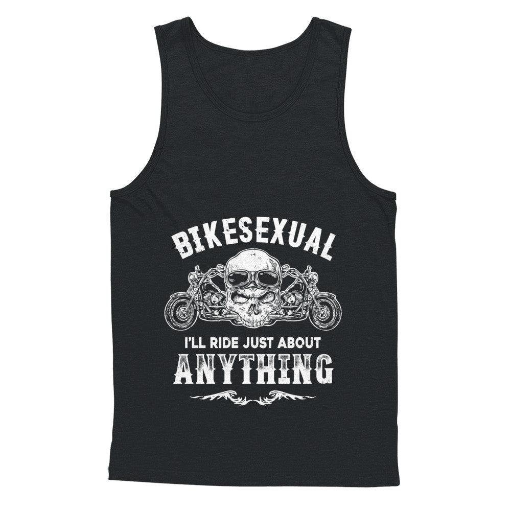 Bikesexual I'll Ride Just About Anything Biker T-Shirt & Hoodie | Teecentury.com