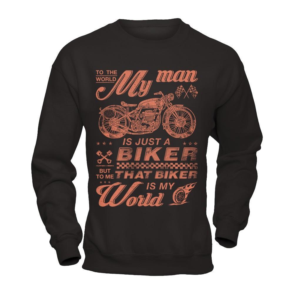 To The World My Man Is Just A Biker T-Shirt & Hoodie | Teecentury.com