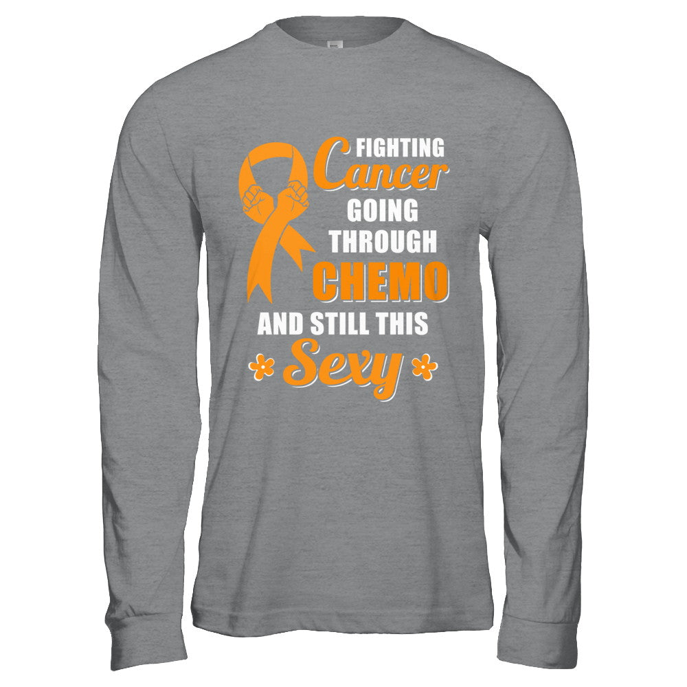 Fighting Cancer Chemo And Still This Sexy Orange Awareness T-Shirt & Hoodie | Teecentury.com