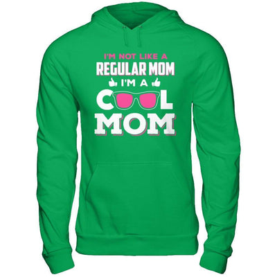 I'm Not Like A Regular Mom I'm A Cool Mom T-Shirt & Hoodie | Teecentury.com