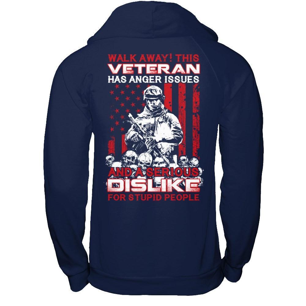 Walk Away This Veteran Has Anger Issues T-Shirt & Hoodie | Teecentury.com