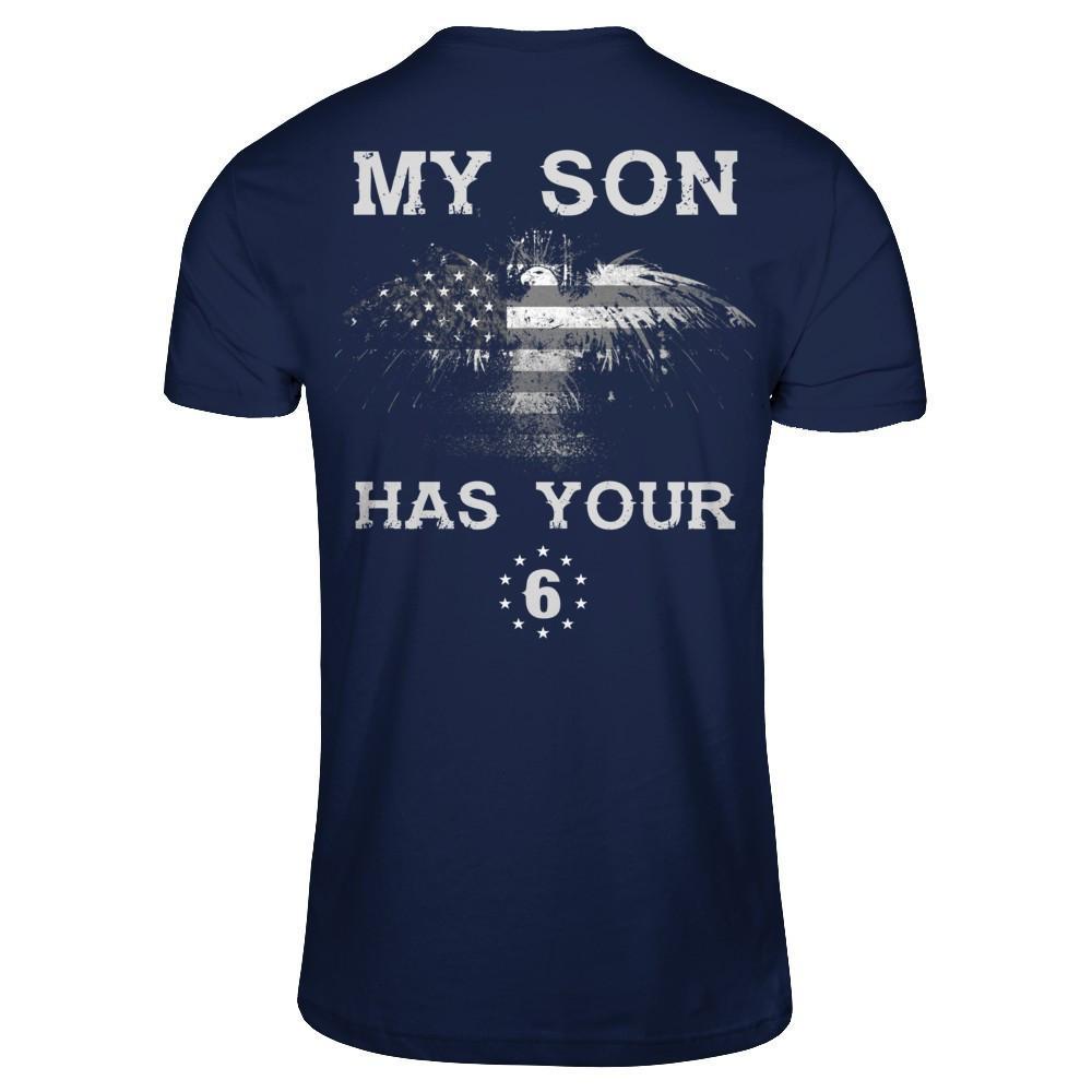 My Son Has Your Six T-Shirt & Hoodie | Teecentury.com