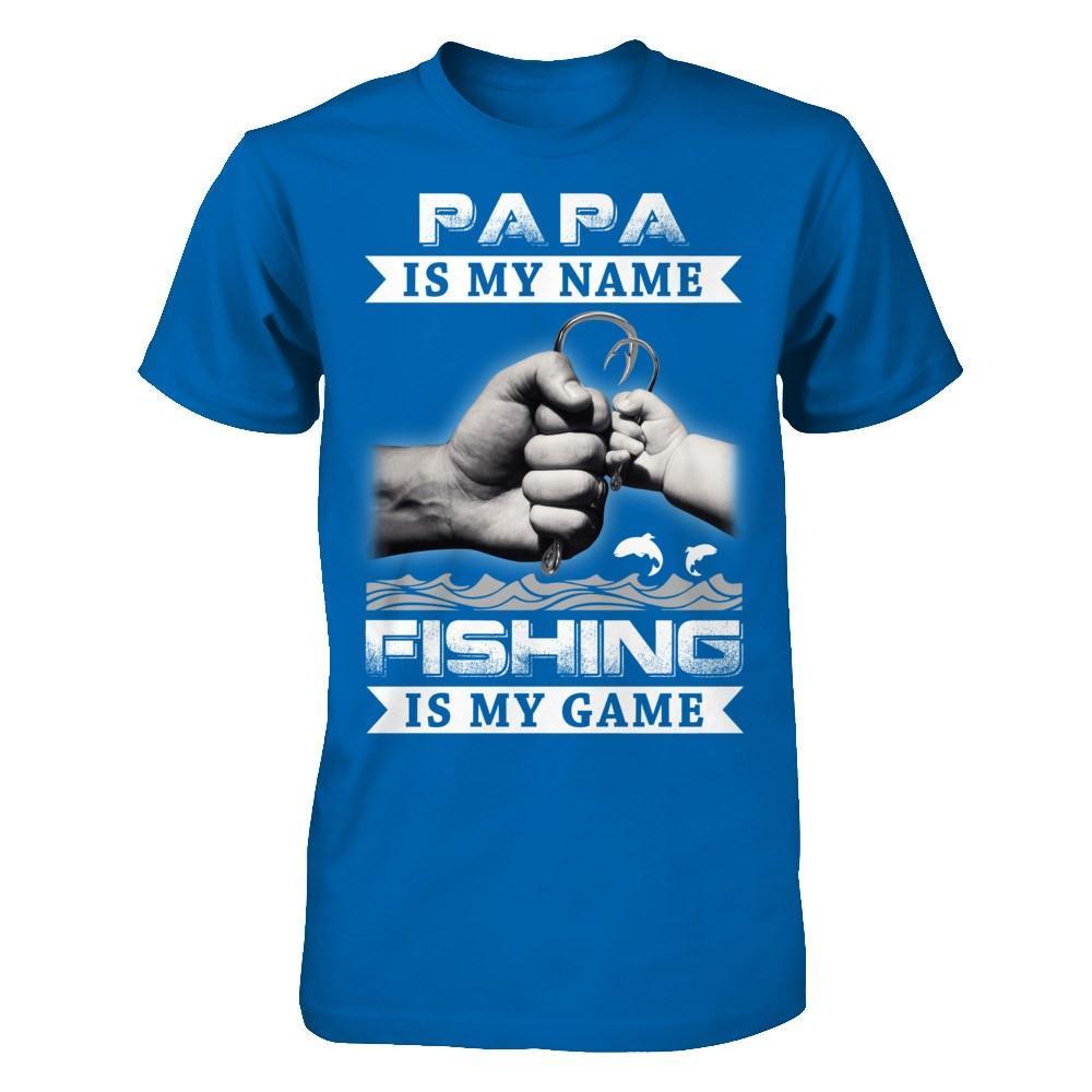 Papa Is My Name Fishing Is My Game T-Shirt & Hoodie | Teecentury.com