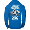 I Asked God For A Best Friend He Gave Me My Son T-Shirt & Hoodie | Teecentury.com