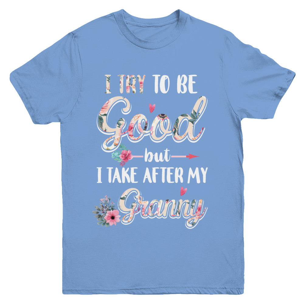 Toddler Kids I Try To Be Good But I Take After My Granny Youth Youth Shirt | Teecentury.com