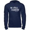 Be Still And Know T-Shirt & Hoodie | Teecentury.com