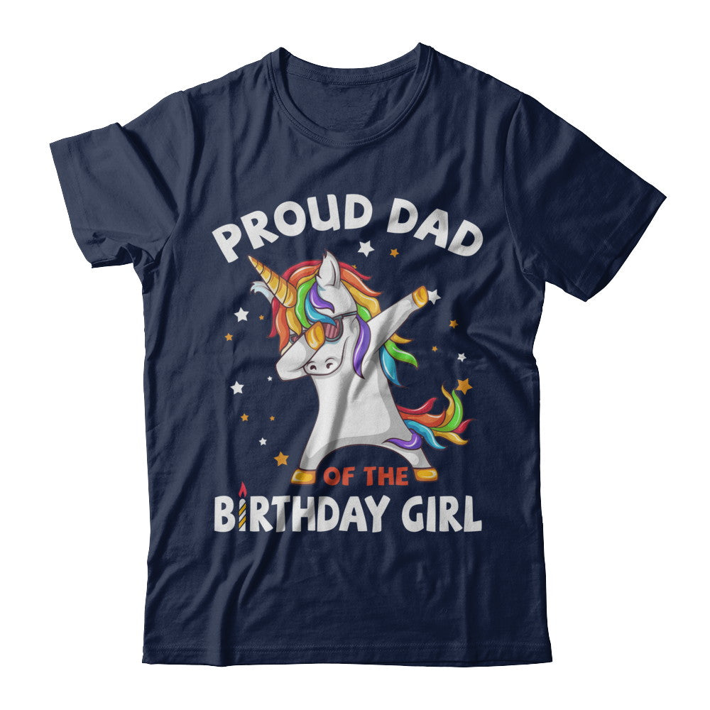 Proud Dad Of The Birthday Girl Unicorn Fathers Day T-Shirt & Hoodie | Teecentury.com