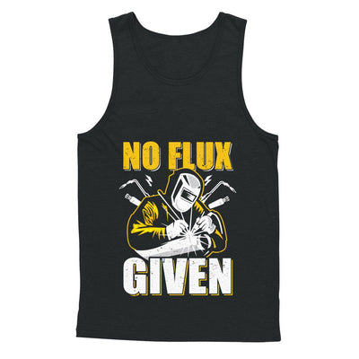 Welder No Flux Given Funny Welding Dads T-Shirt & Hoodie | Teecentury.com