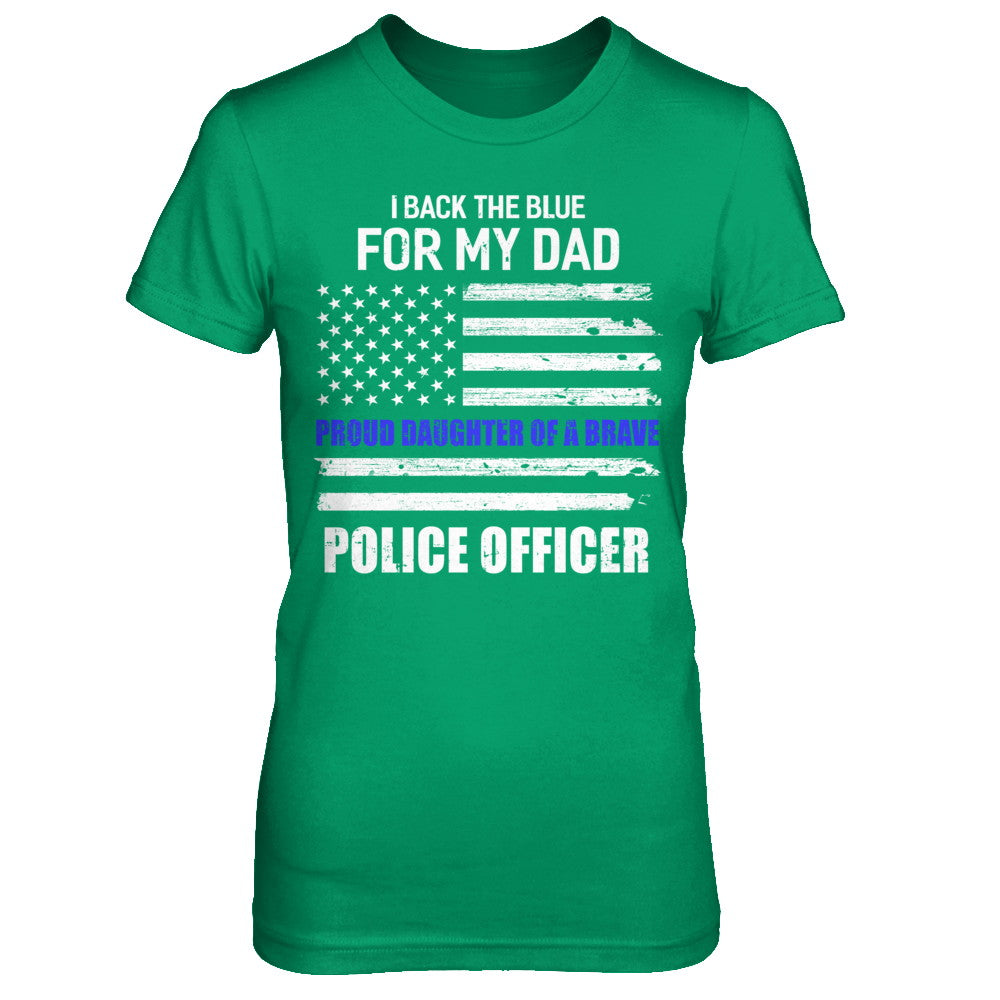 I Back The Blue For My Dad Proud Daughter Police Officer T-Shirt & Hoodie | Teecentury.com