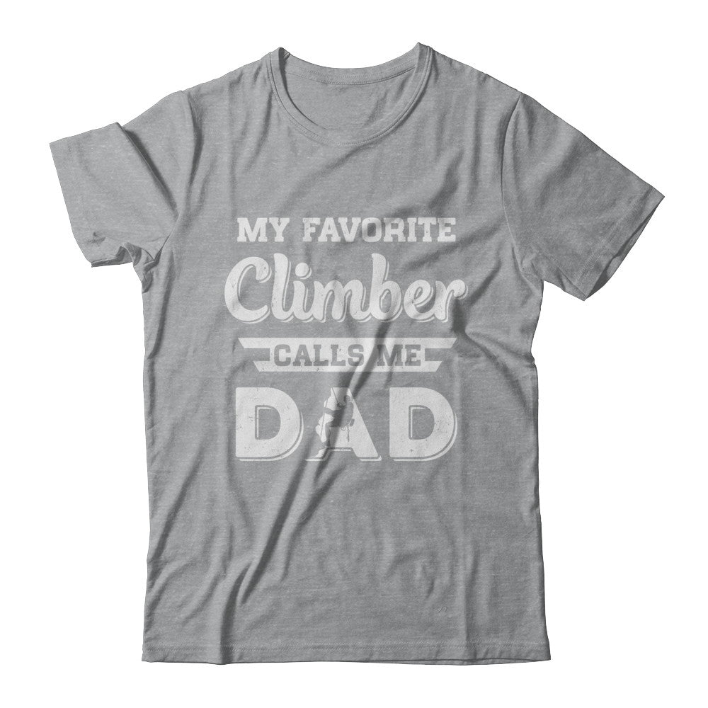 Rock Climbing My Favorite Climber Call Me Dad Fathers Day T-Shirt & Hoodie | Teecentury.com