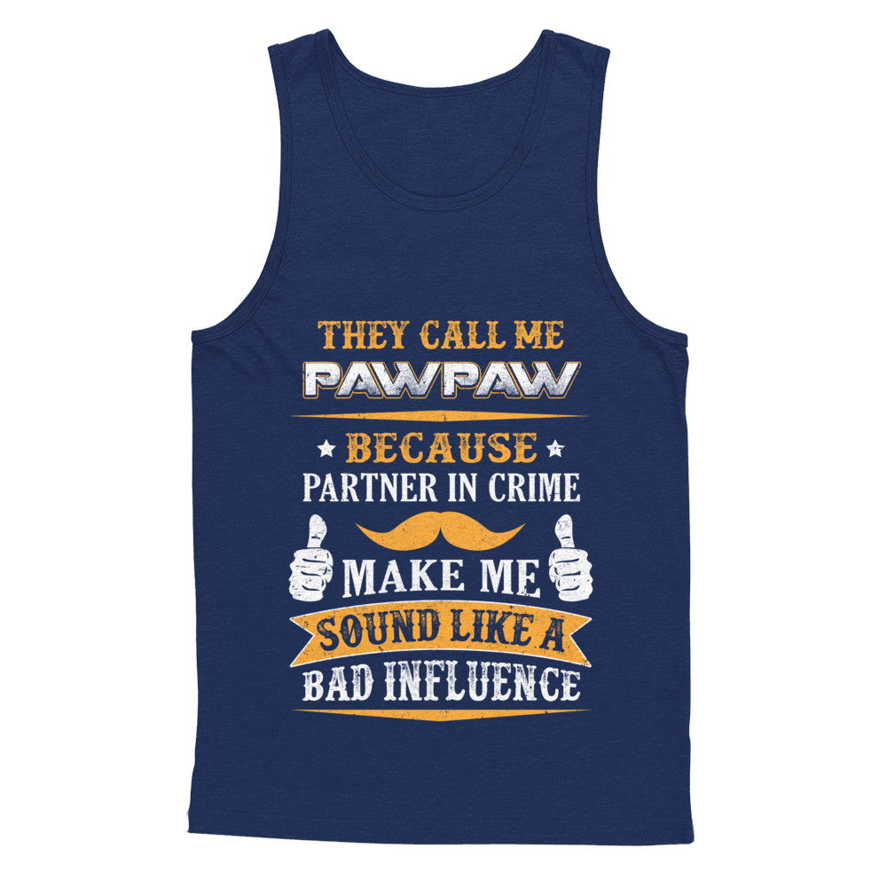 They Call Me Pawpaw Because Partner In Crime T-Shirt & Hoodie | Teecentury.com