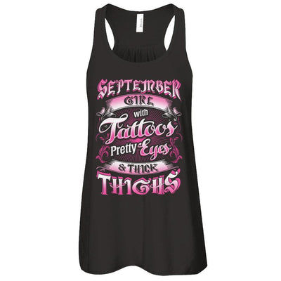 September Girl With Tattoos Pretty Eyes Thick Thighs T-Shirt & Tank Top | Teecentury.com