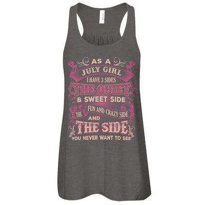 As A July Girl I Have 3 Sides Birthday Gift T-Shirt & Tank Top | Teecentury.com