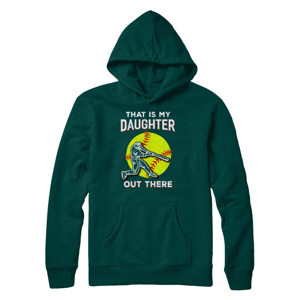That's My Daughter Out There Softball Dad Mom T-Shirt & Hoodie | Teecentury.com