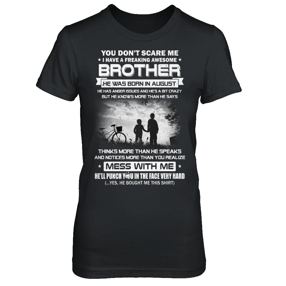 Freaking Awesome Brother He Was Born In August Sister T-Shirt & Hoodie | Teecentury.com