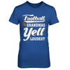 Football Grandmas Yell Loudest T-Shirt & Hoodie | Teecentury.com