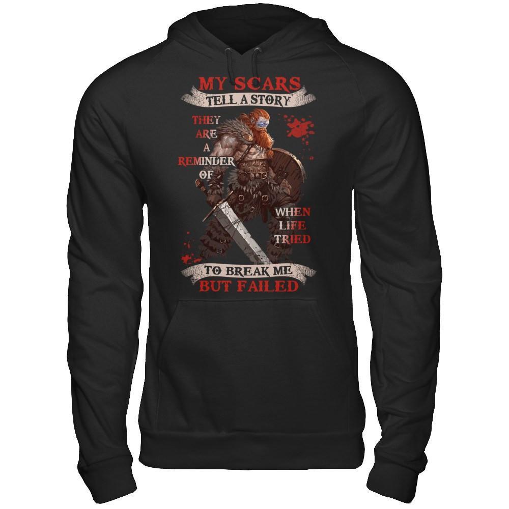 Viking My Scars Tell A Story They Are A Reminder Of When Life Tried T-Shirt & Hoodie | Teecentury.com