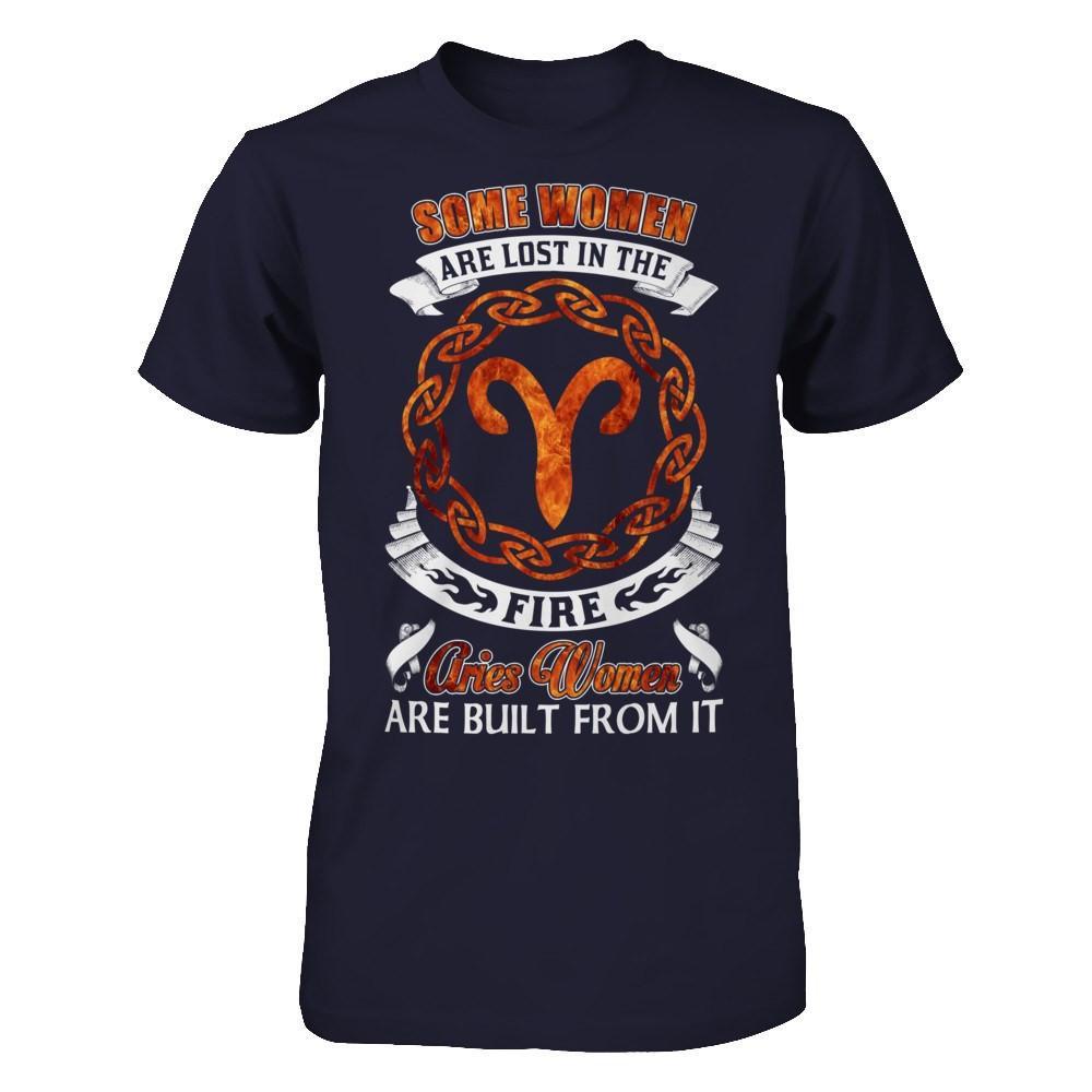 Some Women Are Lost In The Fire And Aries Women Are Built From It T-Shirt & Hoodie | Teecentury.com