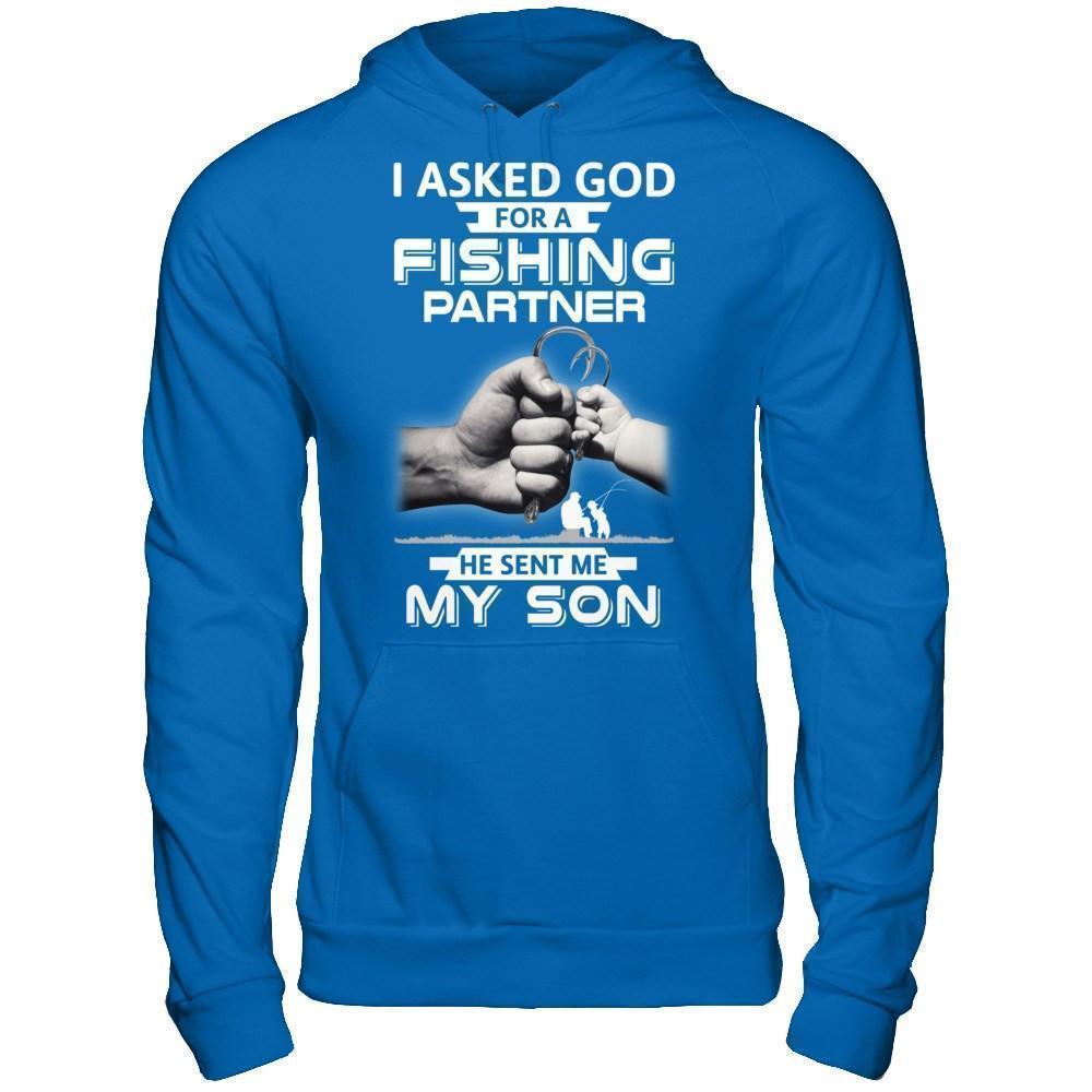 I Asked God For A Fishing Partner He Sent Me My Son T-Shirt & Hoodie | Teecentury.com