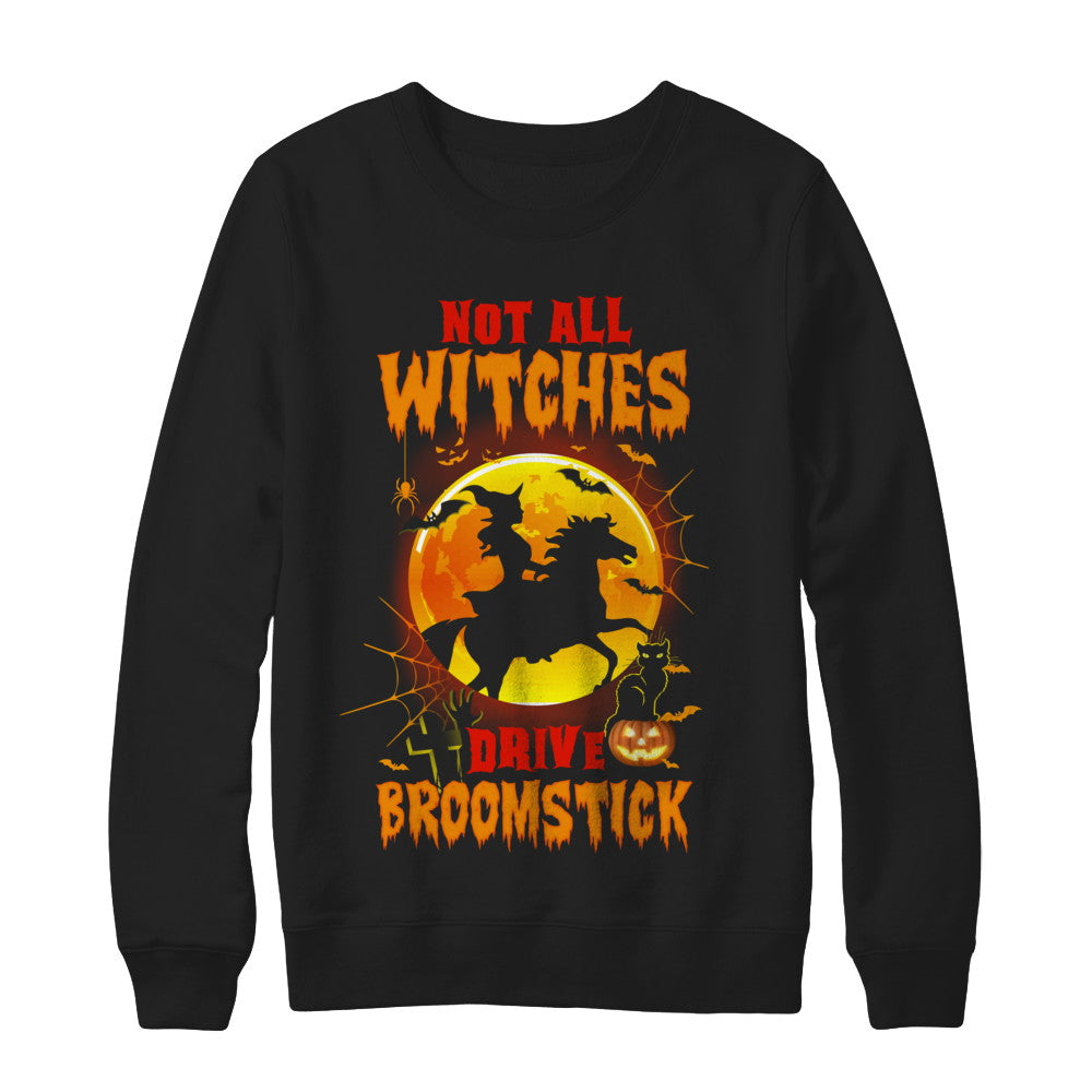 Not All Witches Drive Broom Funny Halloween Horse T-Shirt & Sweatshirt | Teecentury.com