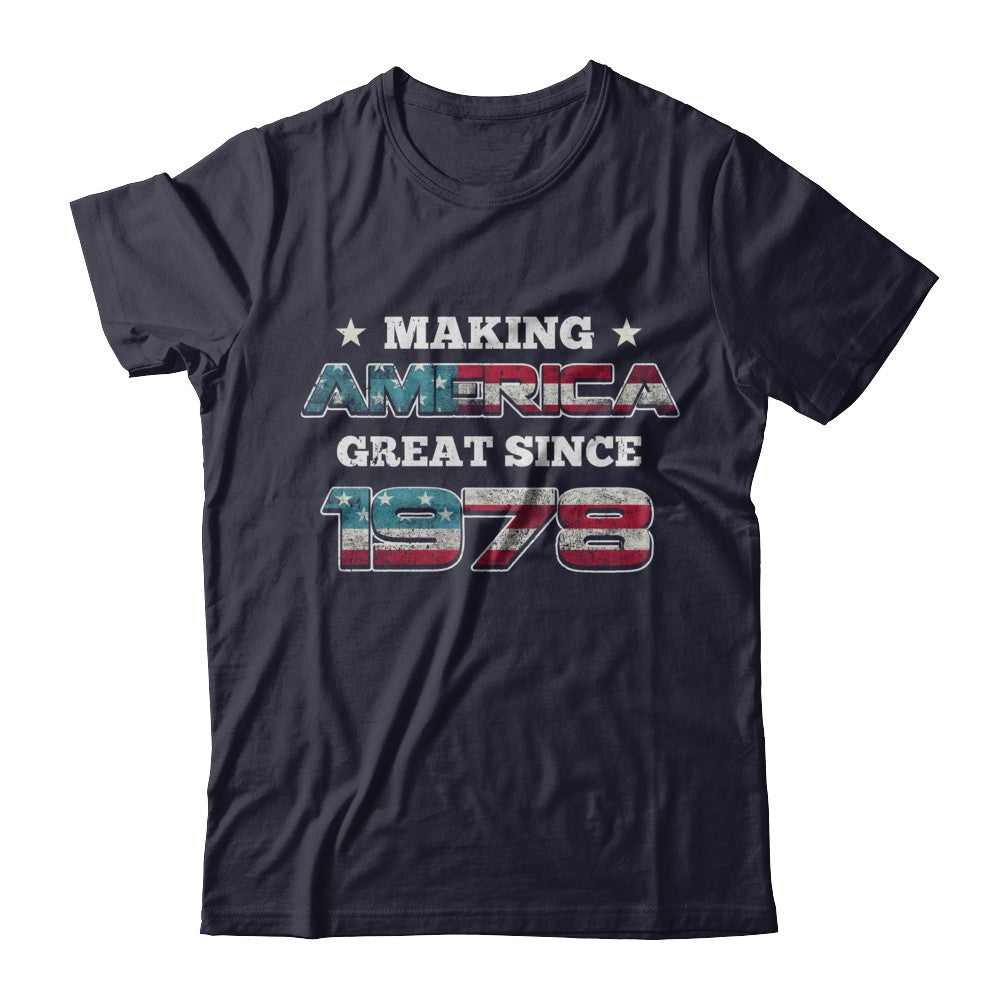Making America Great Since 1978 44th Birthday T-Shirt & Hoodie | Teecentury.com