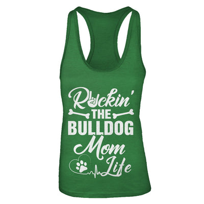 Rockin The Bulldog Mom Life T-Shirt & Tank Top | Teecentury.com