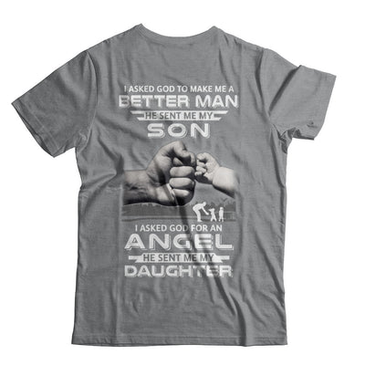 God Make Me A Better Man He Sent Me My Son & Angel Daughter T-Shirt & Hoodie | Teecentury.com