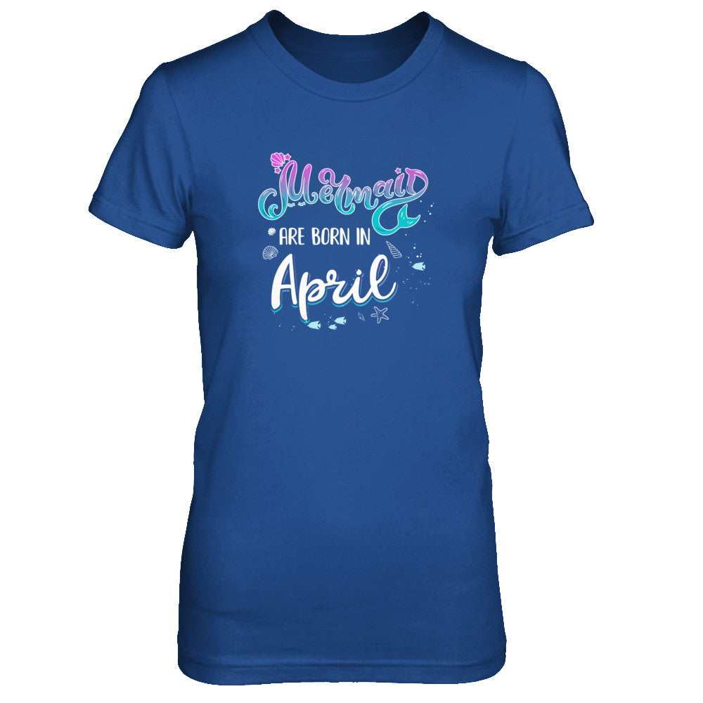 Mermaids Are Born In April Birthday Girl Gift T-Shirt & Tank Top | Teecentury.com