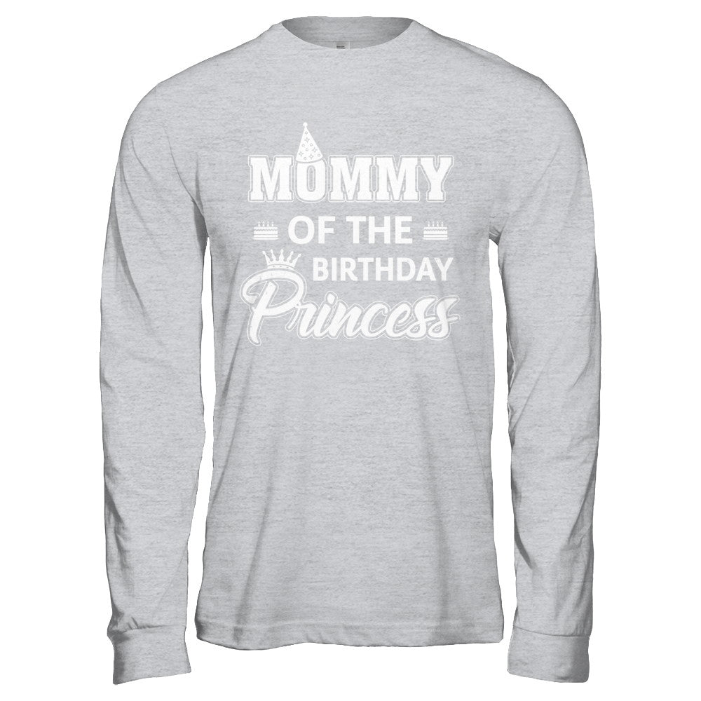 Mommy Of The Birthday Princess Mothers Day T-Shirt & Hoodie | Teecentury.com