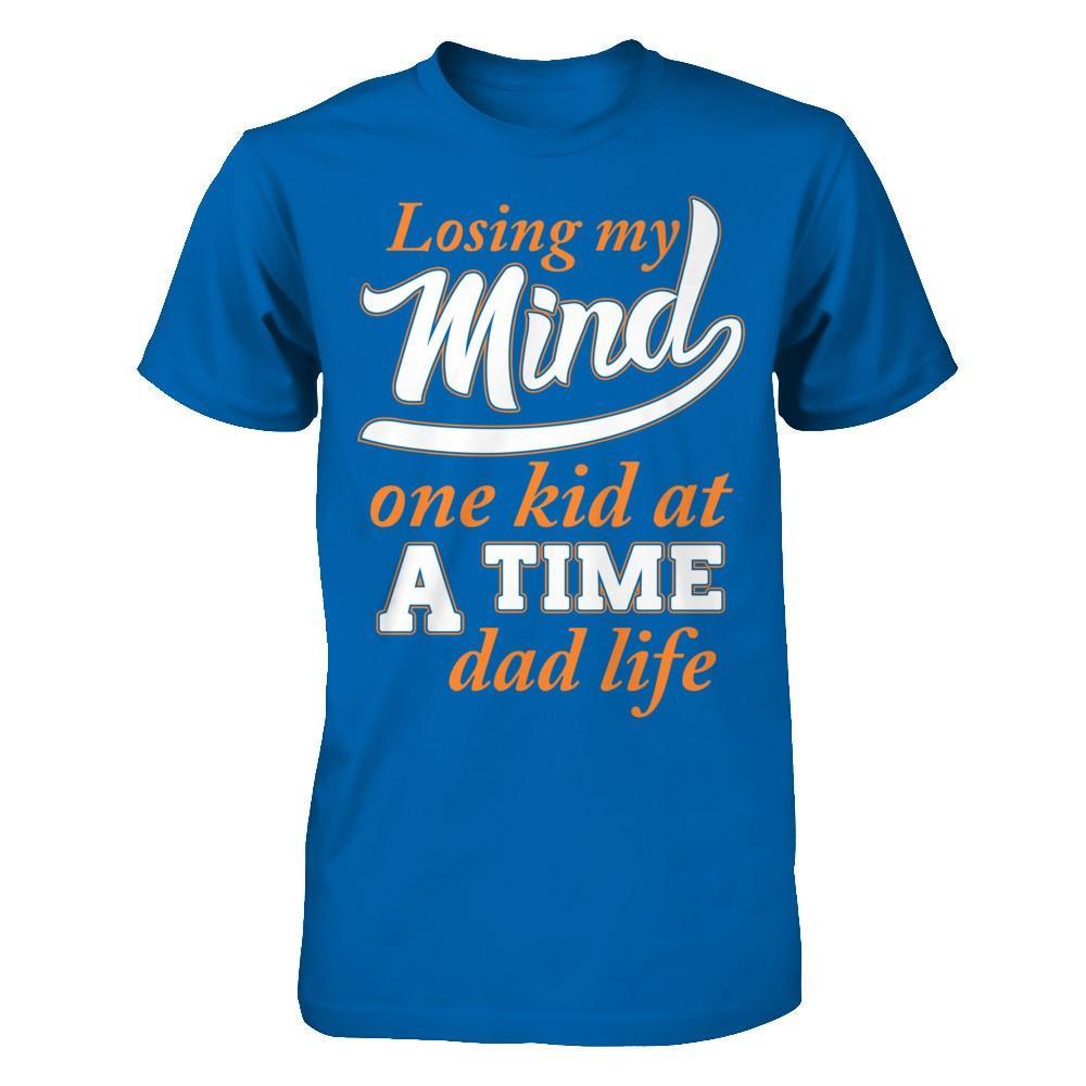 Losing My Mind One Kid At A Time Dad Life T-Shirt & Hoodie | Teecentury.com