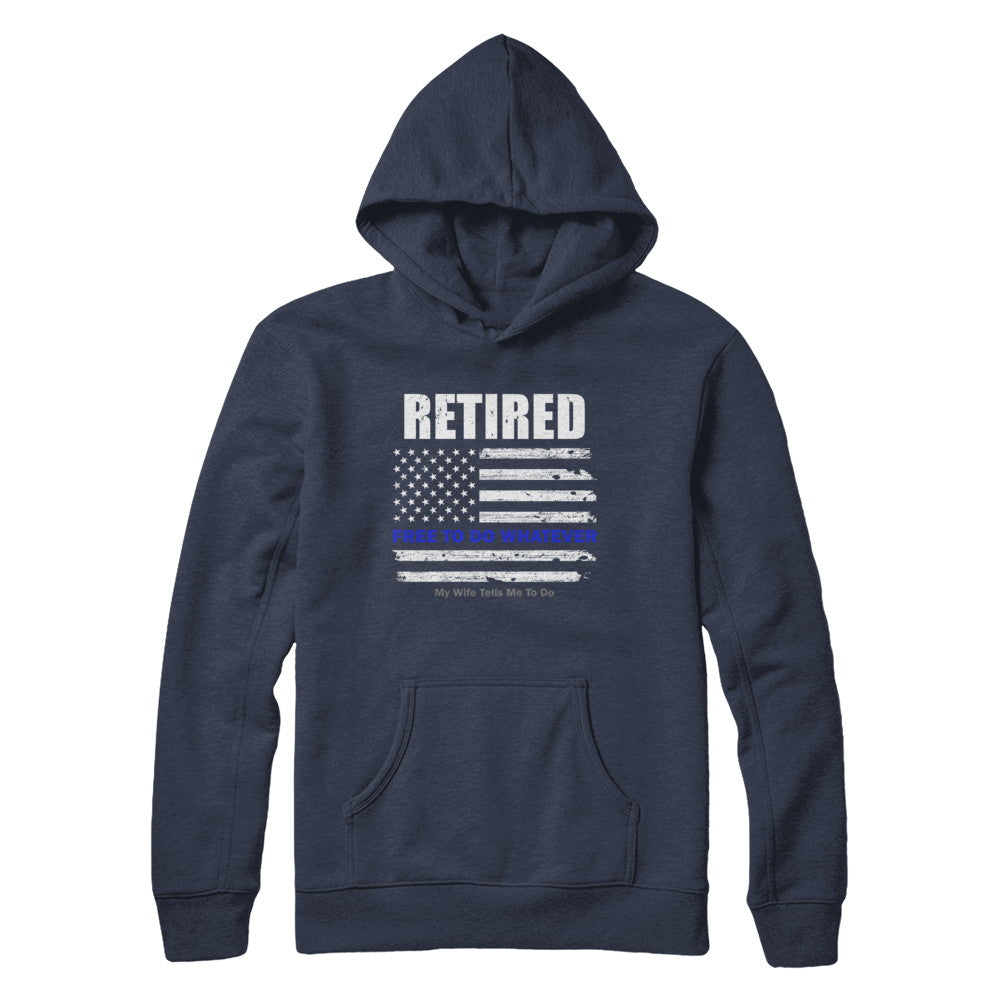 Retired Free to Do Whatever Thin Blue Line Police T-Shirt & Hoodie | Teecentury.com
