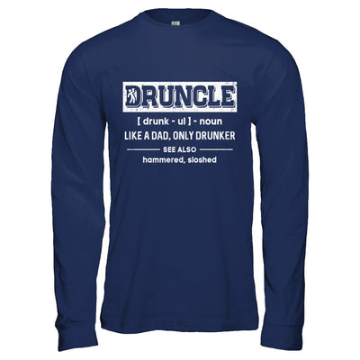 Funny Druncle Noun Definition Drunk Drunker Uncle T-Shirt & Hoodie | Teecentury.com